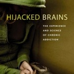 Hijacked Brains: The Experience and Science of Chronic Addiction
